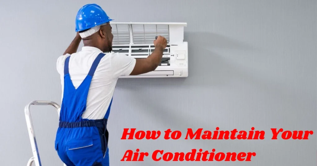 How to Maintain Your Air Conditioner
